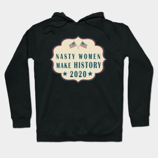 Nasty women make history Hoodie